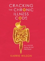 Cracking The Chronic Illness Code 1958690147 Book Cover