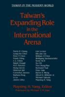 Taiwan's Expanding Role in the International Arena: Entering the United Nations (Taiwan in the Modern World) 1563249928 Book Cover