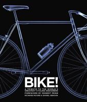 Bike!: A Tribute to the World's Greatest Cycling Designers 1781310114 Book Cover