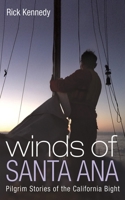 Winds of Santa Ana: Pilgrim Stories of the California Bight 1666736139 Book Cover