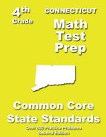 Connecticut 4th Grade Math Test Prep: Common Core Learning Standards 1484177940 Book Cover