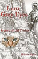 I Am Grey Eyes 1495343685 Book Cover