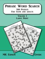 Phrase Word Search, Volume 1: 200 Puzzles for Teens and Adults, Large Print 1936075067 Book Cover