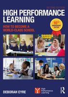 High Performance Learning: How to Become a World Class School: 10th Anniversary Edition 1041114729 Book Cover
