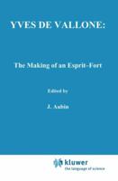 Yves de Vallone: The Making of an Esprit-Fort 9400974604 Book Cover