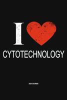 I Love Cytotechnology 2020 Calender: Gift For Cytotechnologist 1079249346 Book Cover