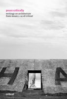 Yours Critically: Writings on Architecture from Issues 1-10 of Criticat 295442849X Book Cover