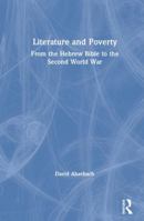 Literature and Poverty: From the Hebrew Bible to the Second World War 0367112485 Book Cover
