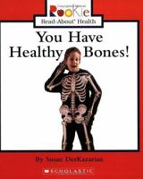 You Have Healthy Bones! (Rookie Read-About Health) 0516258788 Book Cover