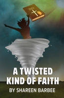 A Twisted Kind Of Faith B096LS49BC Book Cover