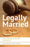 Legally Married: The Politics of Marriage Across Time, the Atlantic and Gender 074868378X Book Cover