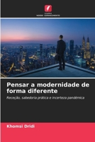 Pensar a modernidade de forma diferente (Portuguese Edition) 620942189X Book Cover