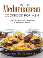 The Best Mediterranean Cookbook for Men: Quick, Easy and Delicious Recipes for Everyday Meals 1008940615 Book Cover