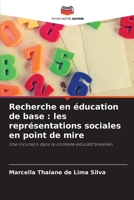 Recherche en éducation de base : les représentations sociales en point de mire: Une incursion dans le contexte éducatif brésilien (French Edition) 6207594134 Book Cover
