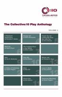 The Collective:10 Play Anthology: Volume 4: 13 Original Short Plays 0991196856 Book Cover