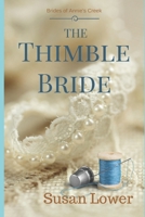 The Thimble Bride (Brides of Annie's Creek) 1945274891 Book Cover