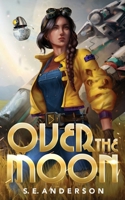 Over the Moon 1734449543 Book Cover
