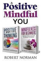 Positive Thinking & Mindfulness for Beginners: 30 Days Of Motivation And Affirmations: Change Your "Mindset" & Get Rid of Stress in Your Life by Staying in the Moment 1545197431 Book Cover