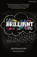 Every Brilliant Thing 1350282081 Book Cover