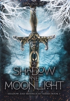 Of Shadow and Moonlight 1962409031 Book Cover