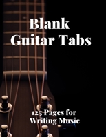 Blank Guitar Tabs: 125 Pages of Guitar Tabs with Six 6-line Staves and 7 blank Chord diagrams per page. Write Your Own Music. Music Composition, Guitar Tabs 8.5x11 1659366216 Book Cover