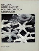 Organic geochemistry for exploration geologists 0808729616 Book Cover