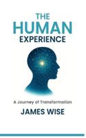 The Human Experience: A Journey of Transformation B0G5H8CY16 Book Cover