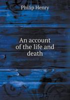 An account of the life and death 5519162786 Book Cover