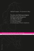 Facetten der Mehrsprachigkeit / Reflets du plurilinguisme: Die Wahl der Sprachen: Luxemburg in Europa / Le choix des langues : le Luxembourg à l'heure ... in Europa / Multilingualism in Europe) 3034316887 Book Cover