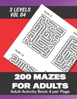 200 Mazes for Adults: 200 Mazes for Adults with answers (Vol 4) 102 Pages 8.5x11in 1695391977 Book Cover