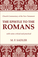 The Epistle To The Romans: With Notes Critical And Practical 162564969X Book Cover