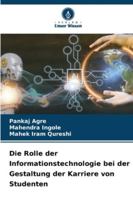 Die Rolle der Informationstechnologie bei der Gestaltung der Karriere von Studenten (German Edition) 6208778778 Book Cover