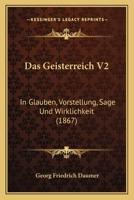 Das Geisterreich V2: In Glauben, Vorstellung, Sage Und Wirklichkeit (1867) 1167635248 Book Cover