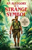 An Allegory of A Strange Symbol B0FFYTSQBK Book Cover