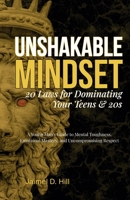 Unshakable Mindset: 20 Laws for Dominating Your Teens & 20s B0FQPLCSQT Book Cover
