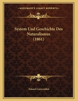 System und Geschichte des Naturalismus. 1011928817 Book Cover