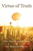 Virtue of Truth: Poetry That Excites Static Minds 1946946362 Book Cover