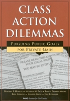 Class Action Dilemmas: Pursuing Public Goals for Private Gain 0833026011 Book Cover