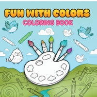 Fun With Colors: Perfect colouring book for young kids! B0GCGBPP4N Book Cover
