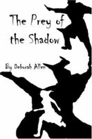 The Prey of the Shadow 1932047484 Book Cover