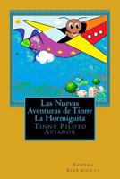 Las Nuevas Aventuras de Tinny La Hormiguita: Tinny Piloto Aviador 1523448857 Book Cover