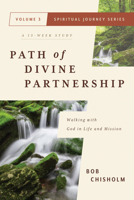 Path of Divine Partnership: Walking with God in Life and Mission (Spiritual Journey) 1684265215 Book Cover