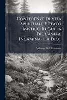 Conferenze Di Vita Spirituale E Stato Mistico In Guida Dell'anime Incaminate A Dio... 1247249247 Book Cover