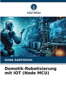 Domotik-Robotisierung mit IOT (Node MCU) 6206358577 Book Cover