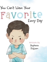 You Can't Have Your Favorite Every Day B0DX3H2CNG Book Cover