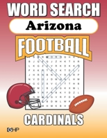 Arizona Cardinals Word Search: Word Find Puzzle Book For All Cardinals Football Fans 1639750355 Book Cover