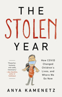 The Stolen Year: How COVID Changed Children's Lives, and Where We Go Now 1541700988 Book Cover