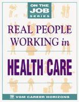 Real People Working in Health Care (On the Job) 0844247251 Book Cover