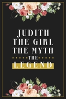 Judith The Girl The Myth The Legend: Lined Notebook / Journal Gift, 120 Pages, 6x9, Matte Finish, Soft Cover 1674349033 Book Cover