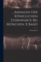 Annalen Der Königlichen Sternwarte Bei München, X Band 1017370400 Book Cover
